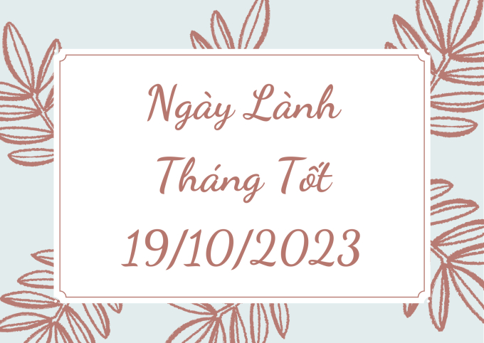 Xem ngày lành tháng tốt 19/10/2023: Mọi việc khởi tạo đều dễ thành, nhất là liên quan đến học vấn thi cử - Ảnh 1.