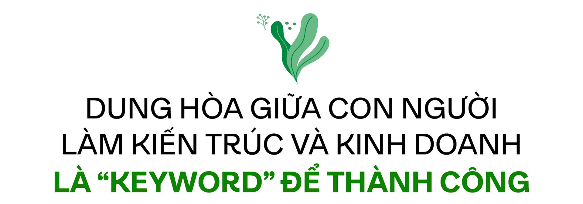 Từ kho nhỏ bán cây đến thương hiệu cà phê xanh có tiếng tại Hà Nội, CEO 8x kể chuyện chinh phục phân khúc cao cấp ở “ngách” mới, “tiền không phải vấn đề” với khách hàng - Ảnh 10.