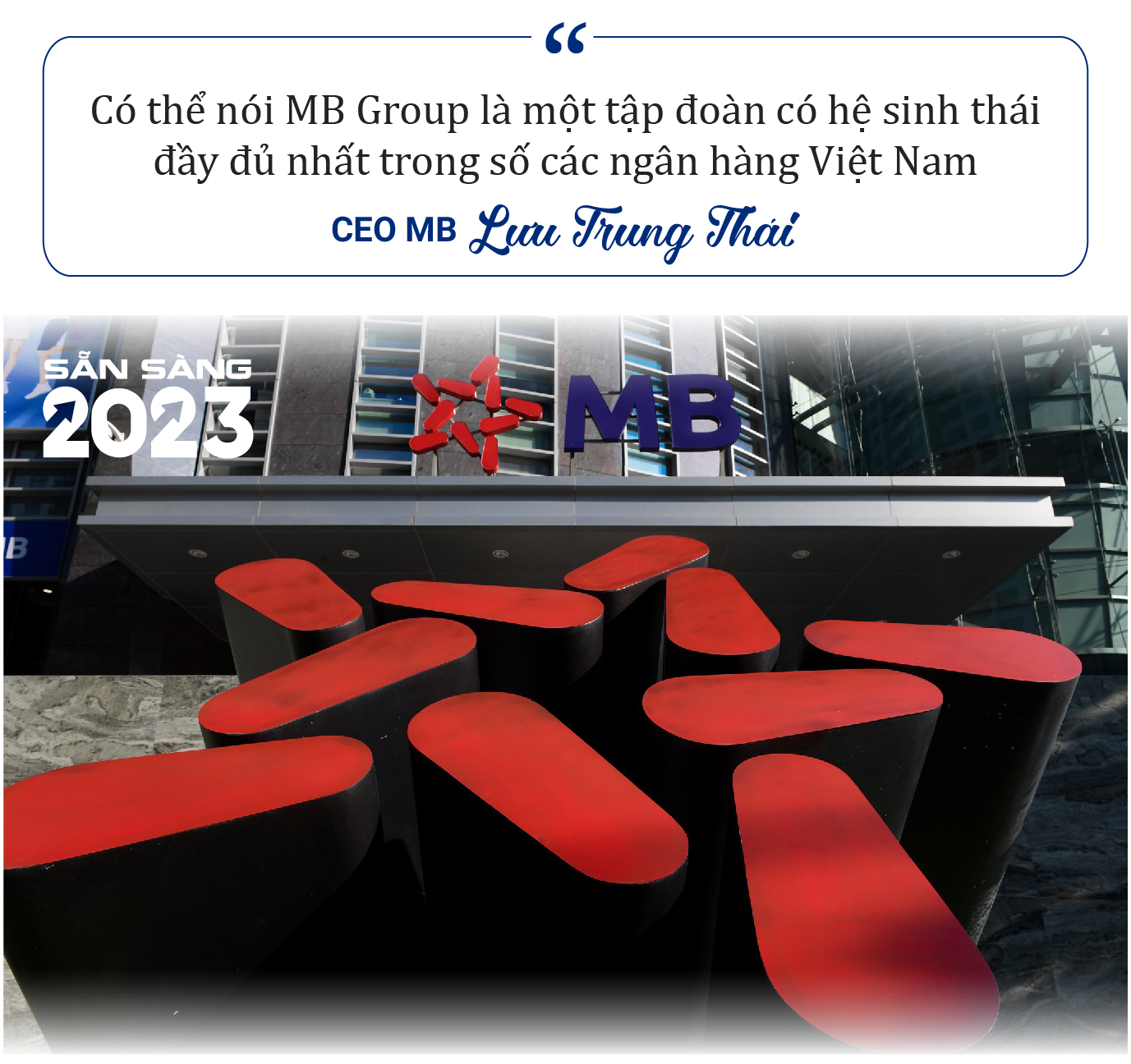 CEO MB Lưu Trung Thái: 2023 sẽ là năm khó, mong muốn lớn nhất của tôi là kinh tế tăng trưởng ổn định - Ảnh 3. CEO MB Lưu Trung Thái: 2023 sẽ là năm khó, mong muốn lớn nhất của tôi là kinh tế tăng trưởng ổn định - Ảnh 3.