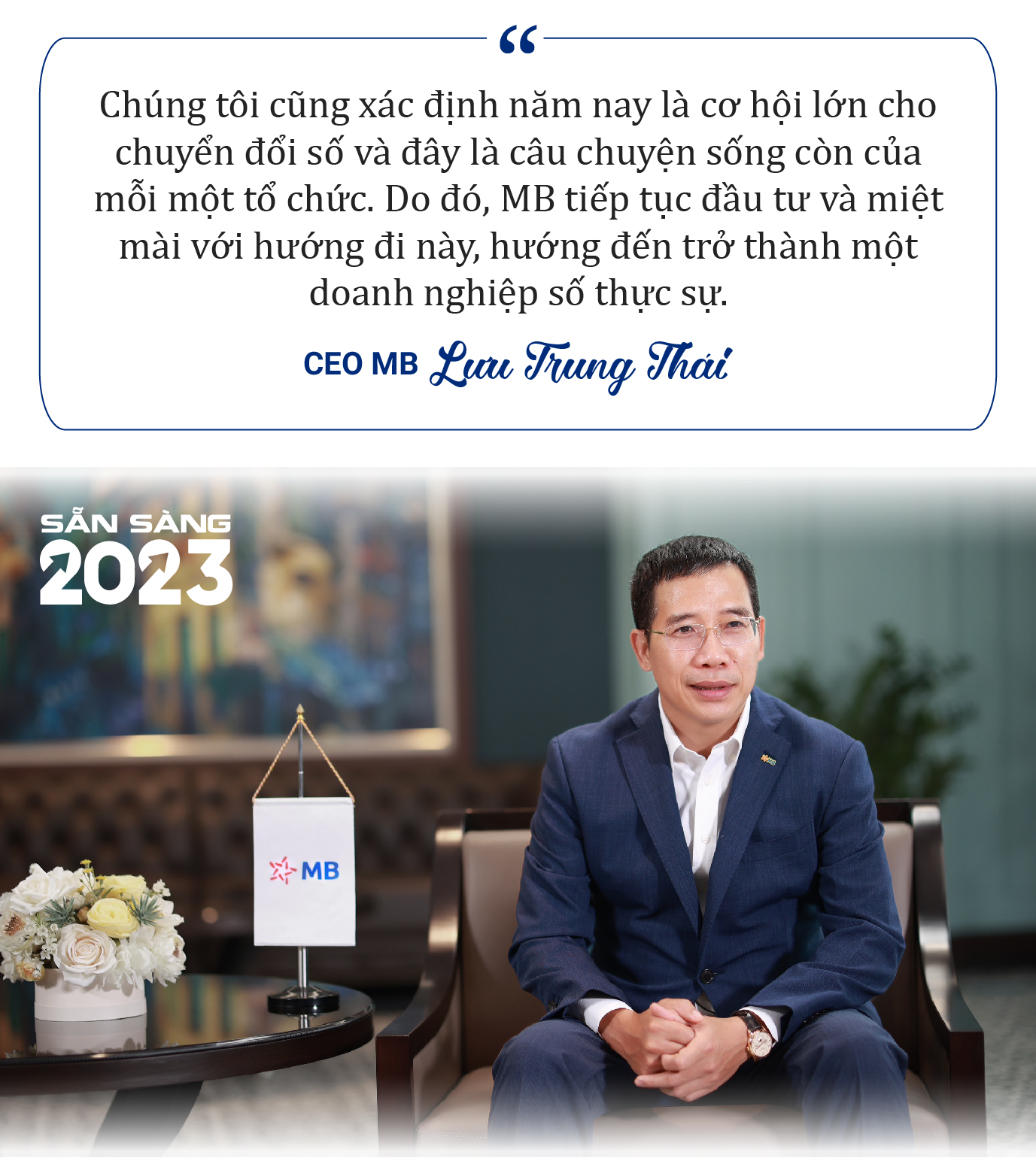 CEO MB Lưu Trung Thái: 2023 sẽ là năm khó, mong muốn lớn nhất của tôi là kinh tế tăng trưởng ổn định - Ảnh 7. CEO MB Lưu Trung Thái: 2023 sẽ là năm khó, mong muốn lớn nhất của tôi là kinh tế tăng trưởng ổn định - Ảnh 7.