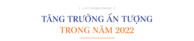 Lối đi riêng của Lienvietpostbank trong 15 năm - Ảnh 2.