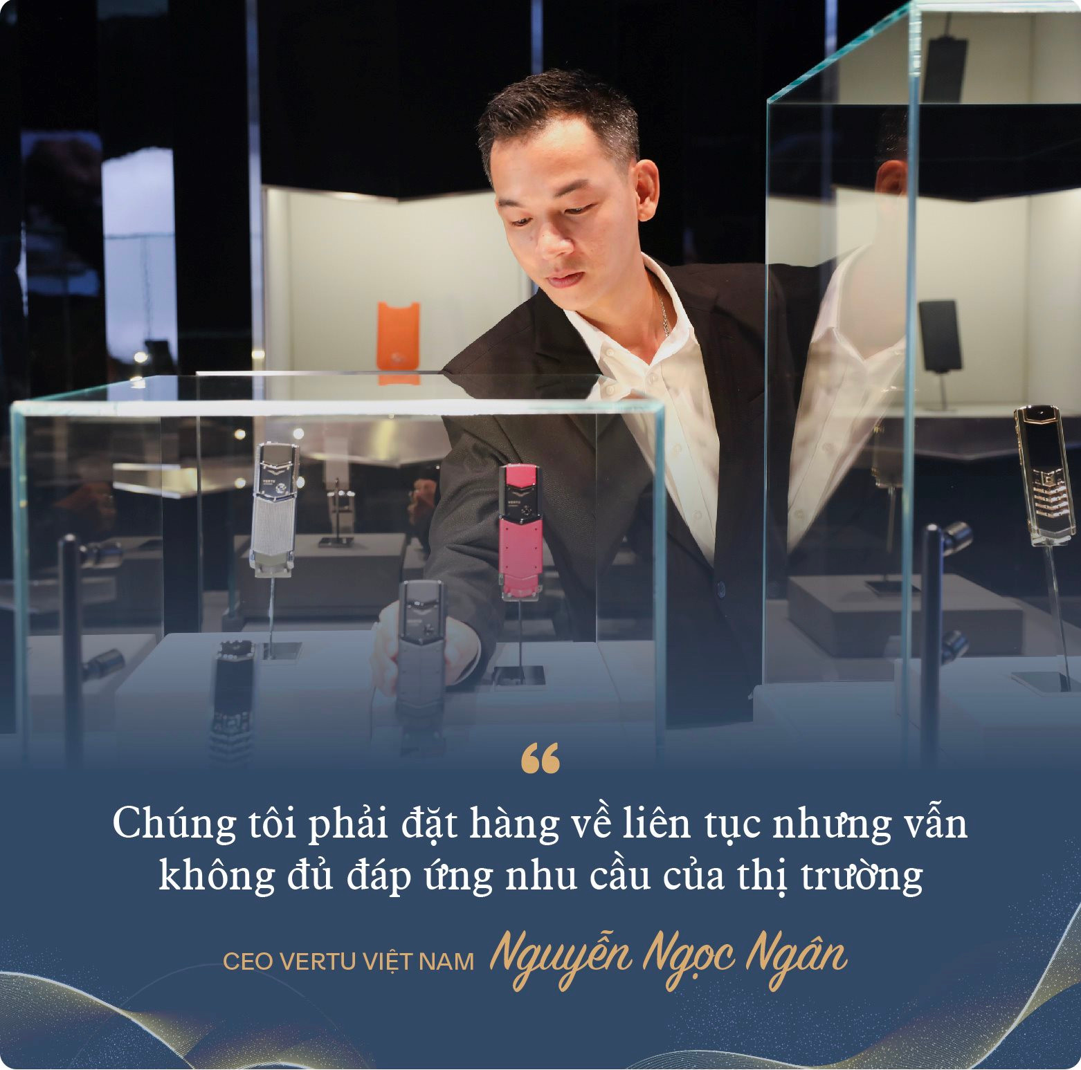 CEO Vertu Việt Nam: 'Điện thoại siêu sang vẫn bán chạy, dù kinh tế khó khăn đến mấy' - Ảnh 3.
