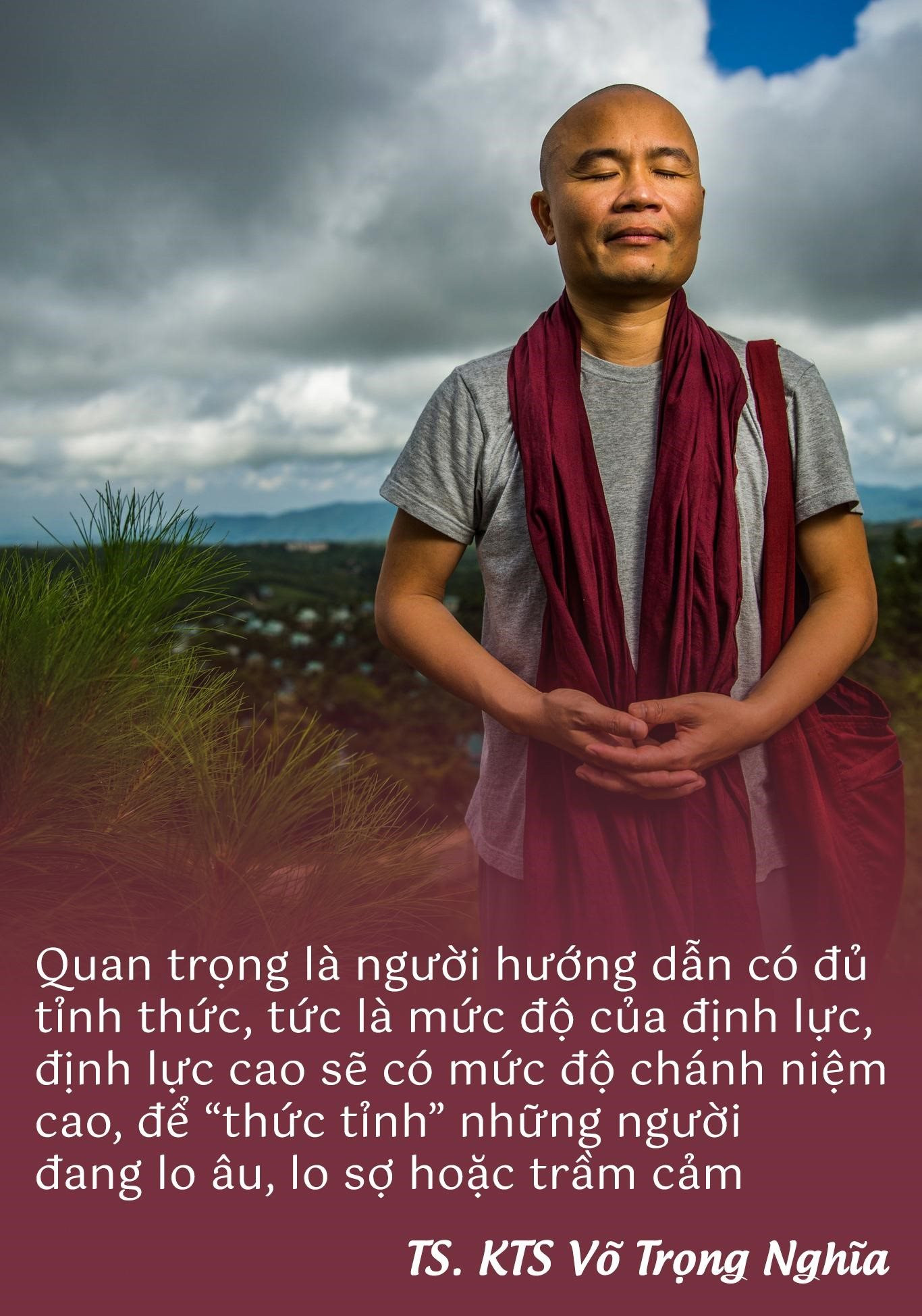 TS. KTS Võ Trọng Nghĩa: “Hướng dẫn thiền và đồng hành cùng người rối loạn lo âu, trầm cảm, tôi tận mắt chứng kiến sự thay đổi kỳ diệu của bệnh nhân nhờ hành thiền” - Ảnh 3.