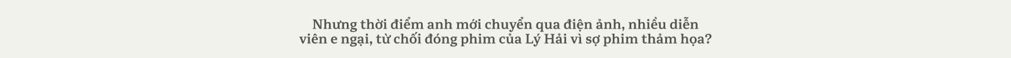 Làm phim để khán giả xem xong than tốn tiền, mất thời gian,ở nhà ngủ sướng hơn - vậy là chết rồi. - Ảnh 20.