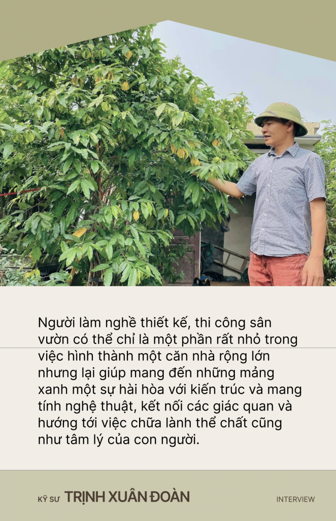 Kỹ sư thiết kế sân vườn Trịnh Xuân Đoàn: Từng mảng cỏ, bụi cây góp phần &quot;xanh hóa&quot; những tảng bê tông đô thị, giúp con người tìm về với thiên nhiên - Ảnh 3.