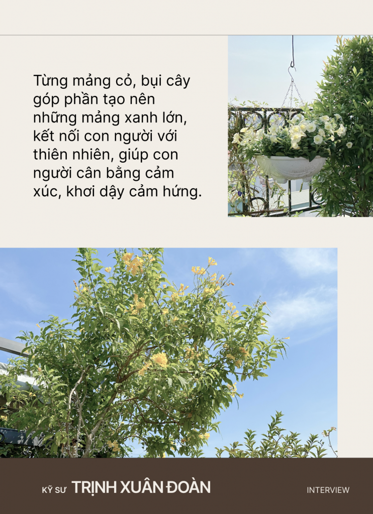 Kỹ sư thiết kế sân vườn Trịnh Xuân Đoàn: Từng mảng cỏ, bụi cây góp phần &quot;xanh hóa&quot; những tảng bê tông đô thị, giúp con người tìm về với thiên nhiên - Ảnh 6.