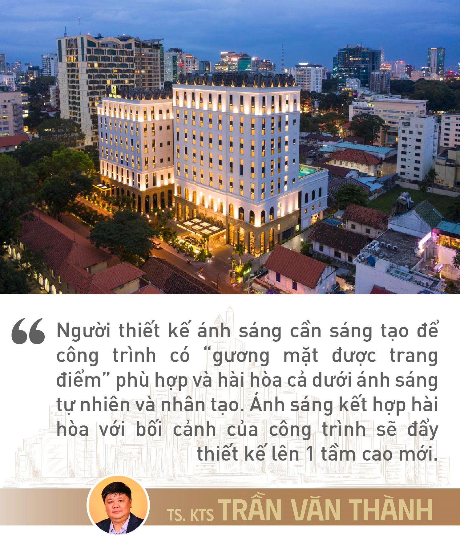 Cố vấn chiếu sáng cho các “ông lớn khách sạn” Trần Văn Thành: Thiết kế ánh sáng là “trang điểm” công trình mà thù lao được trả bằng một thứ không phải tiền bạc - Ảnh 6.