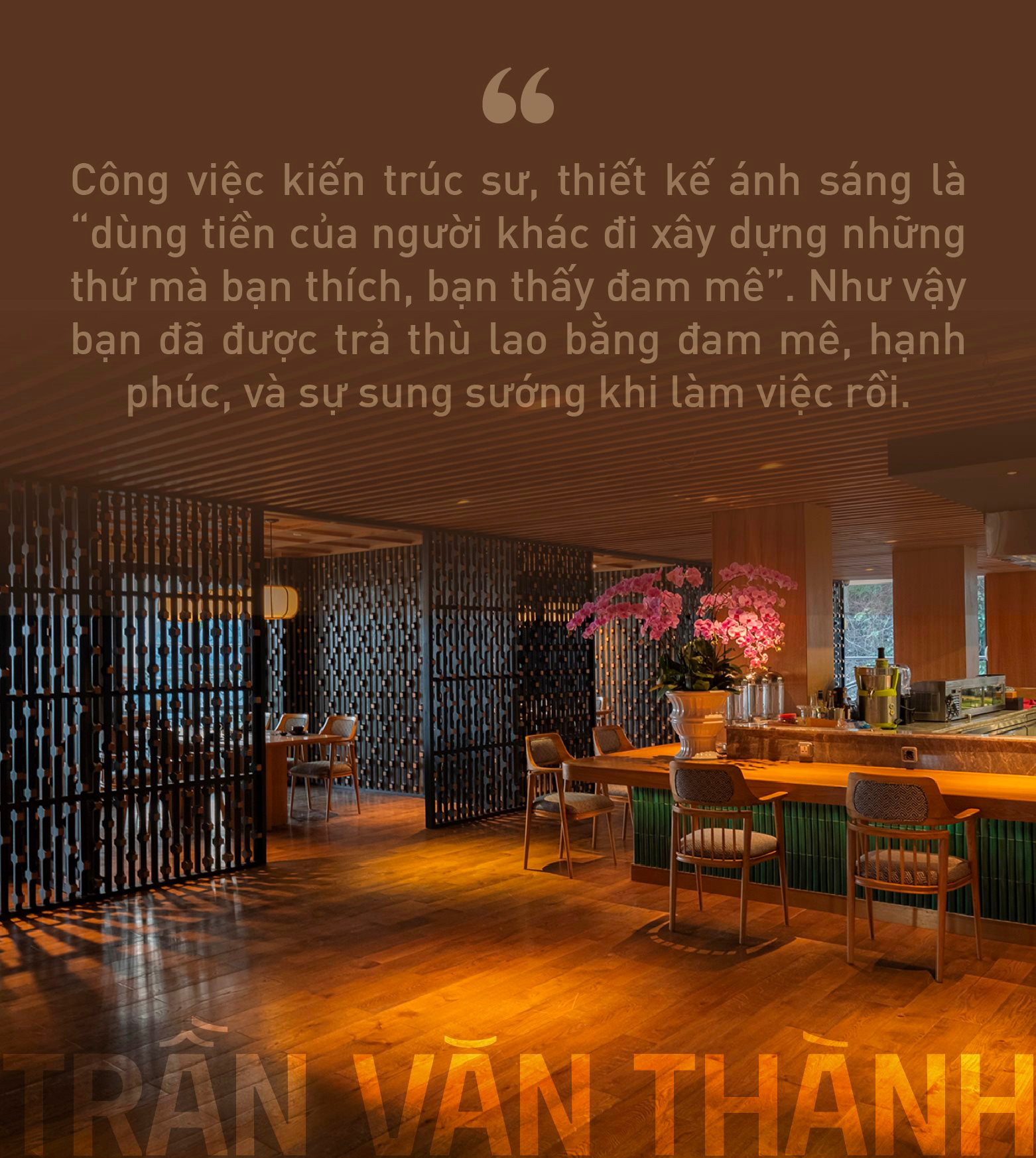 Cố vấn chiếu sáng cho các “ông lớn khách sạn” Trần Văn Thành: Thiết kế ánh sáng là “trang điểm” công trình mà thù lao được trả bằng một thứ không phải tiền bạc - Ảnh 8.