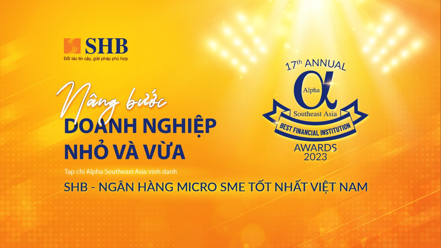 SHB là “Ngân hàng Micro SME tốt nhất Việt Nam” - Ảnh 1.
