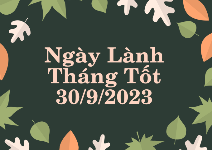 Xem ngày lành tháng tốt 30/9/2023: Thứ Bảy này nên dành để nghỉ ngơi và định hướng những kế hoạch mới - Ảnh 1.