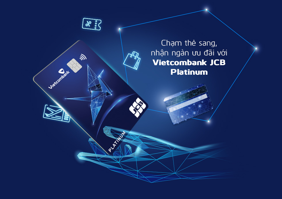 Nhận ngàn ưu đãi với thẻ tín dụng quốc tế Vietcombank JCB Platinum - Ảnh 7.