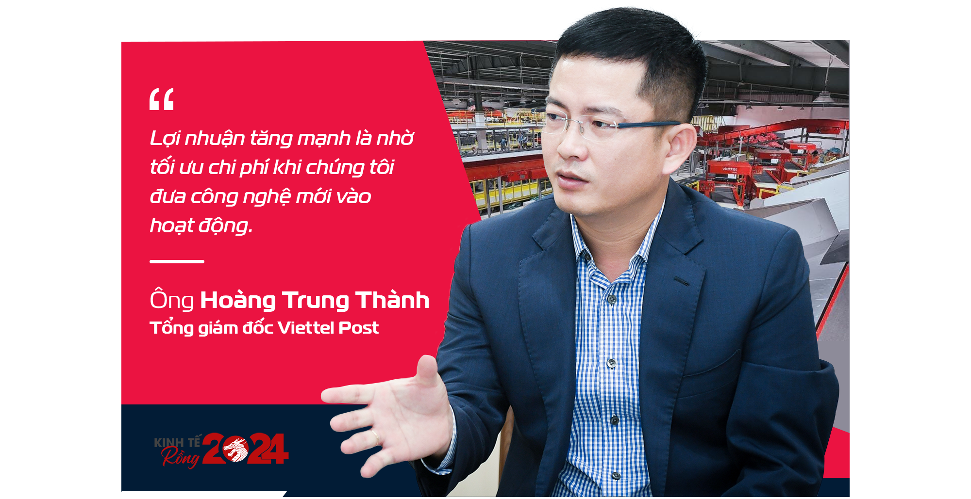 Thay đổi lớn về công nghệ đi kèm lợi nhuận tăng vọt, CEO Viettel Post tiết lộ: ‘Chúng tôi không còn là ông shipper nữa, mà là doanh nghiệp logistics’ - Ảnh 2.