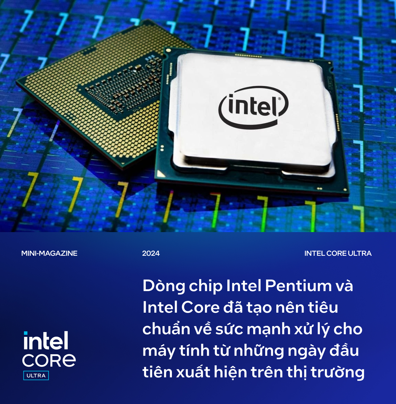 Hành trình chuyển mình ngoạn mục của vi xử lý Intel: Mạnh mẽ hơn, pin “khủng” hơn, mát mẻ hơn- Ảnh 2.