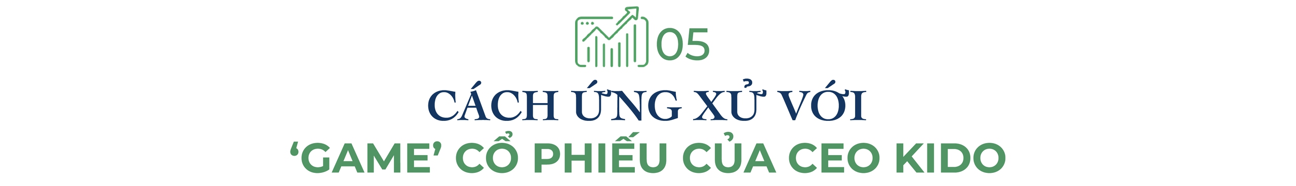 Ông Trần Lệ Nguyên chia sẻ bí quyết M&A của KIDO và lời khuyên đặc biệt dành cho nhà đầu tư cá nhân- Ảnh 11.