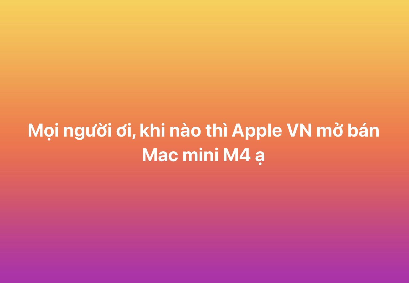 Mang tiếng "Made in Vietnam", người Việt mòn mỏi chờ đợi nhưng vẫn chưa được Apple cho mua Mac mini M4- Ảnh 4.