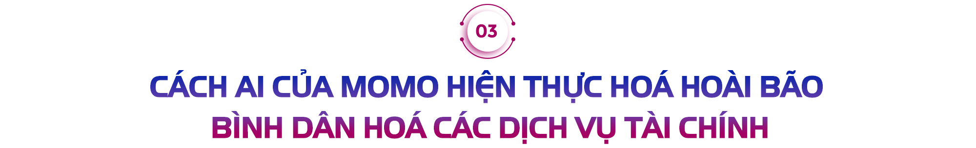 Hơn một thập kỷ bền bỉ phục vụ người Việt và hoài bão trở thành trợ thủ tài chính với AI của siêu ứng dụng MoMo- Ảnh 7.