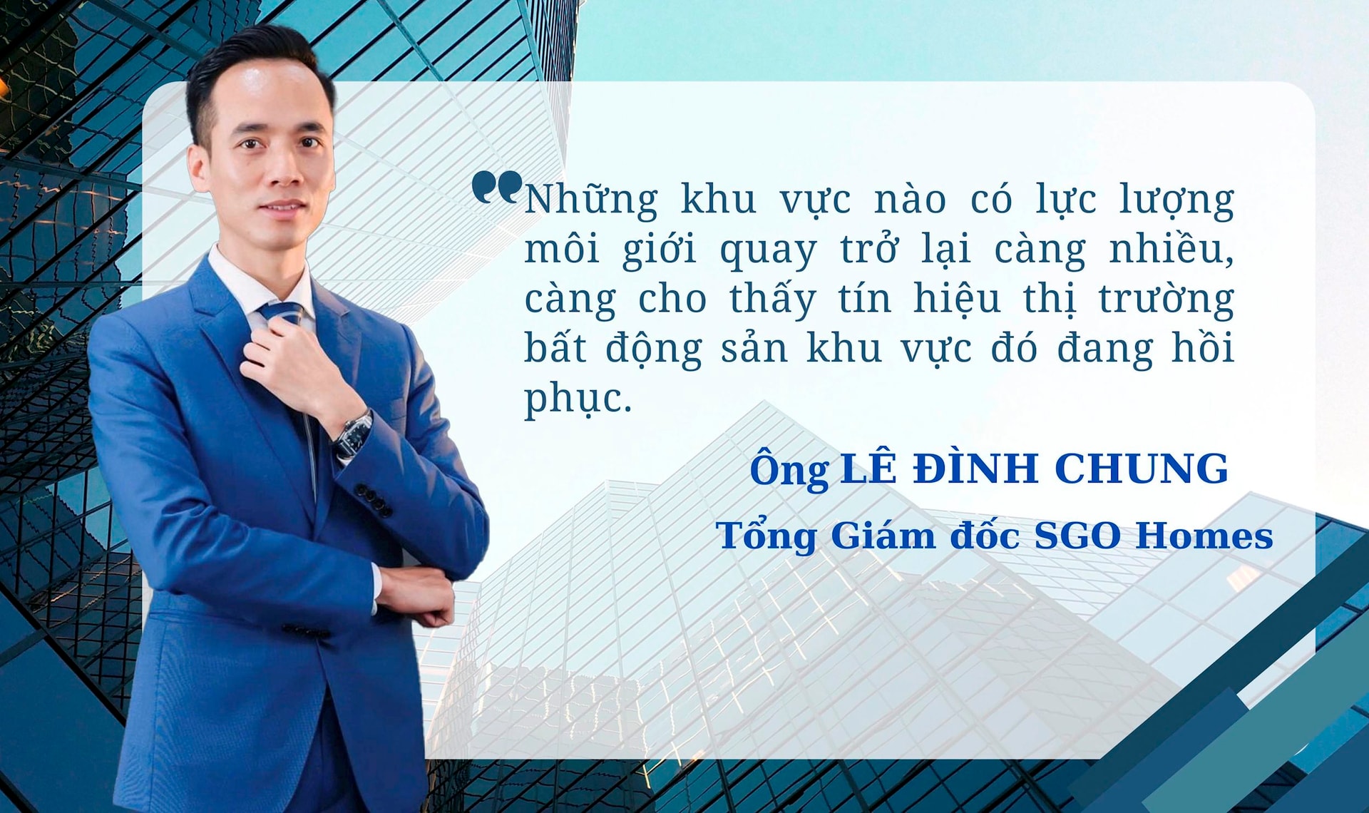 CEO SGO Homes: Nơi nào có lực lượng môi giới quay trở lại càng nhiều, thị trường bất động sản khu vực đó càng cho thấy tín hiệu phục hồi- Ảnh 2.