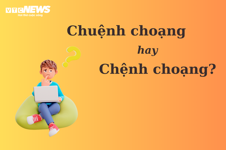 'Chuệnh choạng' hay 'chệnh choạng' mới đúng chính tả?- Ảnh 1.