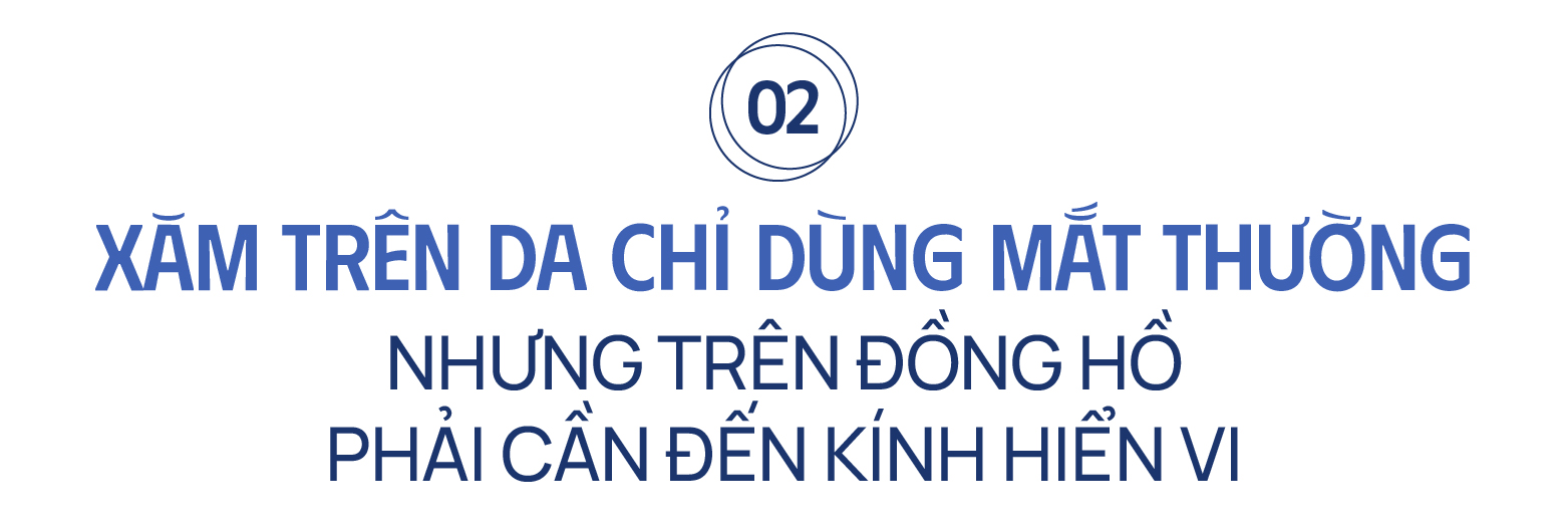 Chàng trai 8X kiếm hàng nghìn USD nhờ phục vụ thú chơi lạ cho đại gia Việt: ‘Xăm’ trên đồng hồ khó hơn gấp nhiều lần so với xăm trên da người - Ảnh 3.
