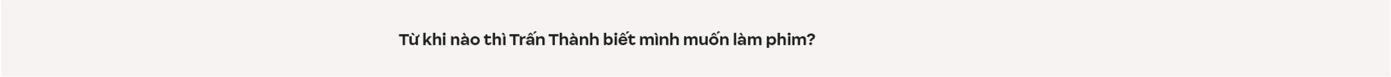 Trấn Thành: Tôi chỉ muốn làm phim có tác động xã hội, đâu muốn chứng minh mình là một nhà làm phim có tay nghề- Ảnh 23.