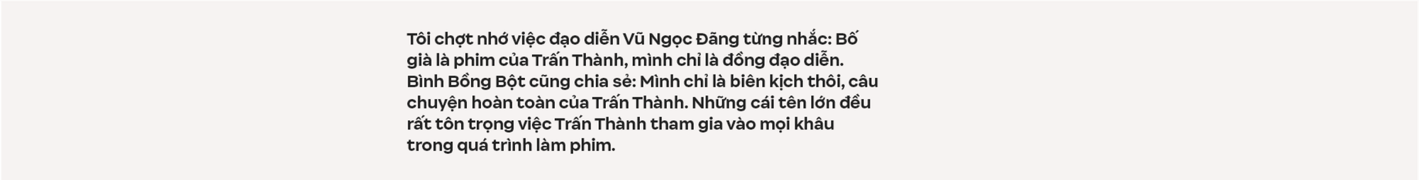 Trấn Thành: Tôi chỉ muốn làm phim có tác động xã hội, đâu muốn chứng minh mình là một nhà làm phim có tay nghề- Ảnh 30.