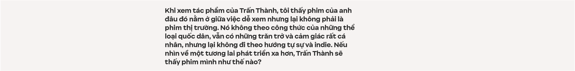 Trấn Thành: Tôi chỉ muốn làm phim có tác động xã hội, đâu muốn chứng minh mình là một nhà làm phim có tay nghề- Ảnh 38.