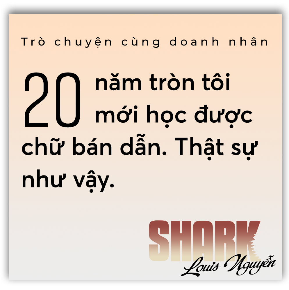 Shark Louis Nguyễn: Nhà đầu tư lúc nào cũng phải 'săn' mới sống được- Ảnh 11.