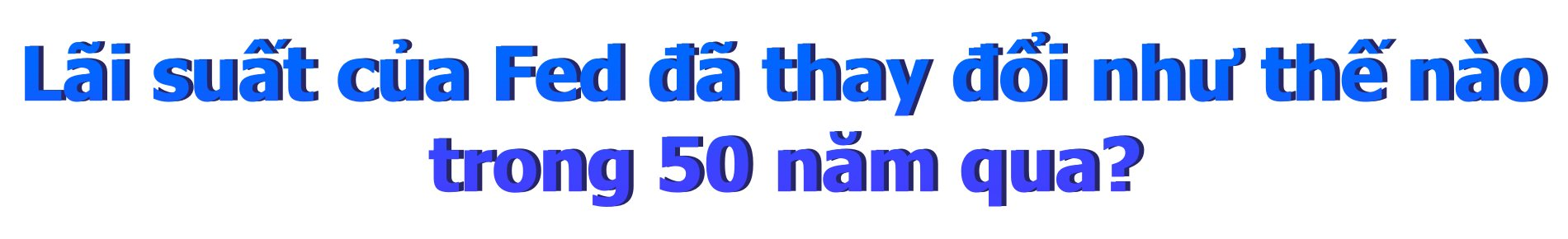 Từng tăng tới 19% nhưng cũng từng giảm về 0: Lãi suất Fed thay đổi thế nào trong 50 năm qua để nền kinh tế lớn nhất thế giới vận hành trơn tru?- Ảnh 4.