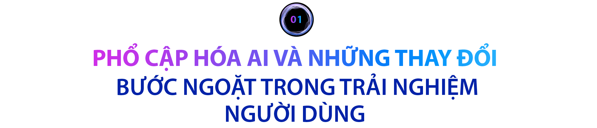 3 gã khổng lồ công nghệ bắt tay để đưa AI vào cuộc sống thường ngày của người dùng Việt- Ảnh 2.