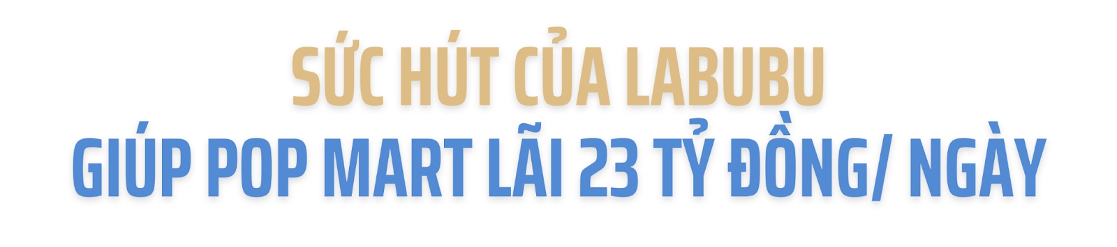 Giá tăng gấp 5 lần nhờ "hiệu ứng Lisa", còn giúp công ty mẹ lãi 23 tỷ đồng/ ngày: Labubu có gì mà khiến giới trẻ điên đảo?- Ảnh 2.