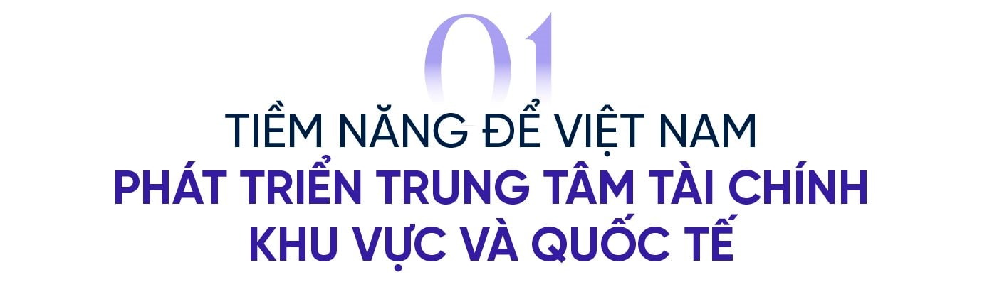 TS. Đinh Thế Hiển: Phát triển Trung tâm tài chính quốc tế giúp các tập đoàn lớn Việt Nam như “hổ thêm cánh”- Ảnh 1.