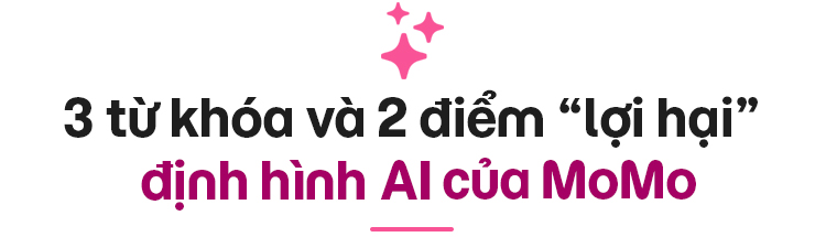Giám đốc Khoa học Dữ liệu MoMo bật mí 2 lần “vấp ngã” và triết lý phía sau mô hình AI giúp hàng triệu người “không CIC” tiếp cận tín dụng ngân hàng- Ảnh 3. Giám đốc Khoa học Dữ liệu MoMo bật mí 2 lần “vấp ngã” và triết lý phía sau mô hình AI giúp hàng triệu người “không CIC” tiếp cận tín dụng ngân hàng- Ảnh 3.