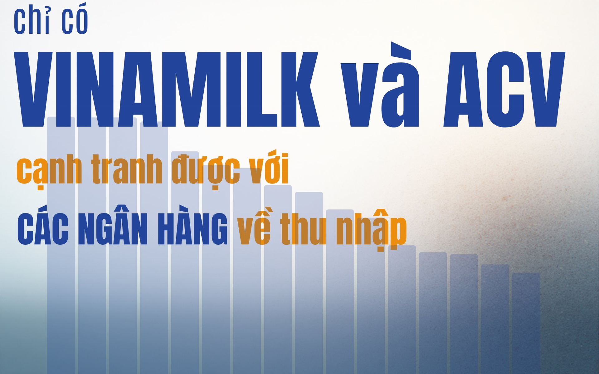 Những DN lớn nhất: Chỉ Vinamilk và ACV trả lương bình quân trên 30 triệu/tháng, cạnh tranh với Ngân hàng, công ty nào có thu nhập 70,5 triệu/tháng?