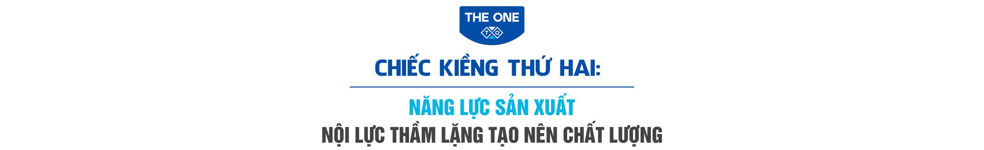The One và câu chuyện 30 năm: Nội lực sản xuất, vị thế quốc dân và giấc mơ toàn cầu - Ảnh 3. The One và câu chuyện 30 năm: Nội lực sản xuất, vị thế quốc dân và giấc mơ toàn cầu - Ảnh 3.