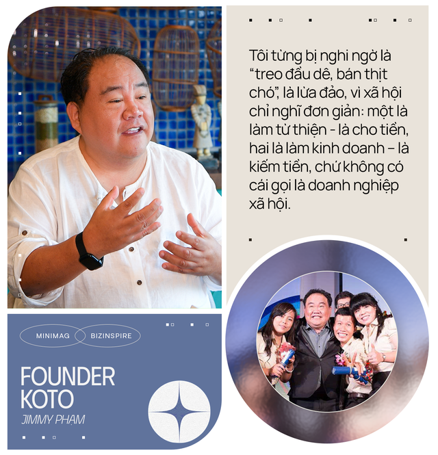 Founder KOTO: Tôi tự hào ngay cả khi ra đường họ gọi chúng tôi là ‘KOTO Mafia’, mỗi buổi sáng mở mắt dậy đều nghĩ tới hai chữ ‘Bỏ cuộc’- Ảnh 3.