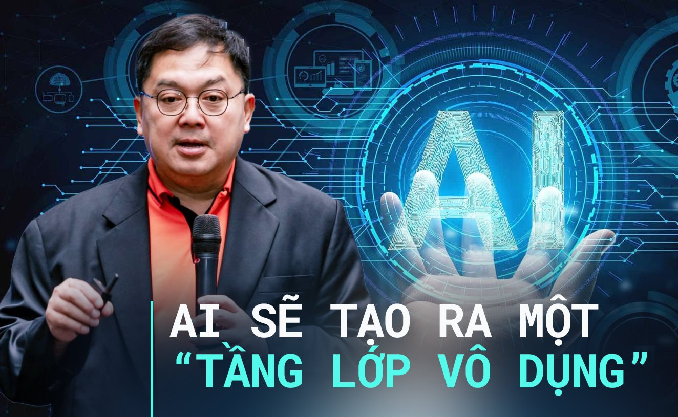 Ông Hoàng Nam Tiến: AI sẽ tạo ra một “tầng lớp vô dụng” dù được học hành bài bản- Ảnh 1. Ông Hoàng Nam Tiến: AI sẽ tạo ra một “tầng lớp vô dụng” dù được học hành bài bản- Ảnh 1.