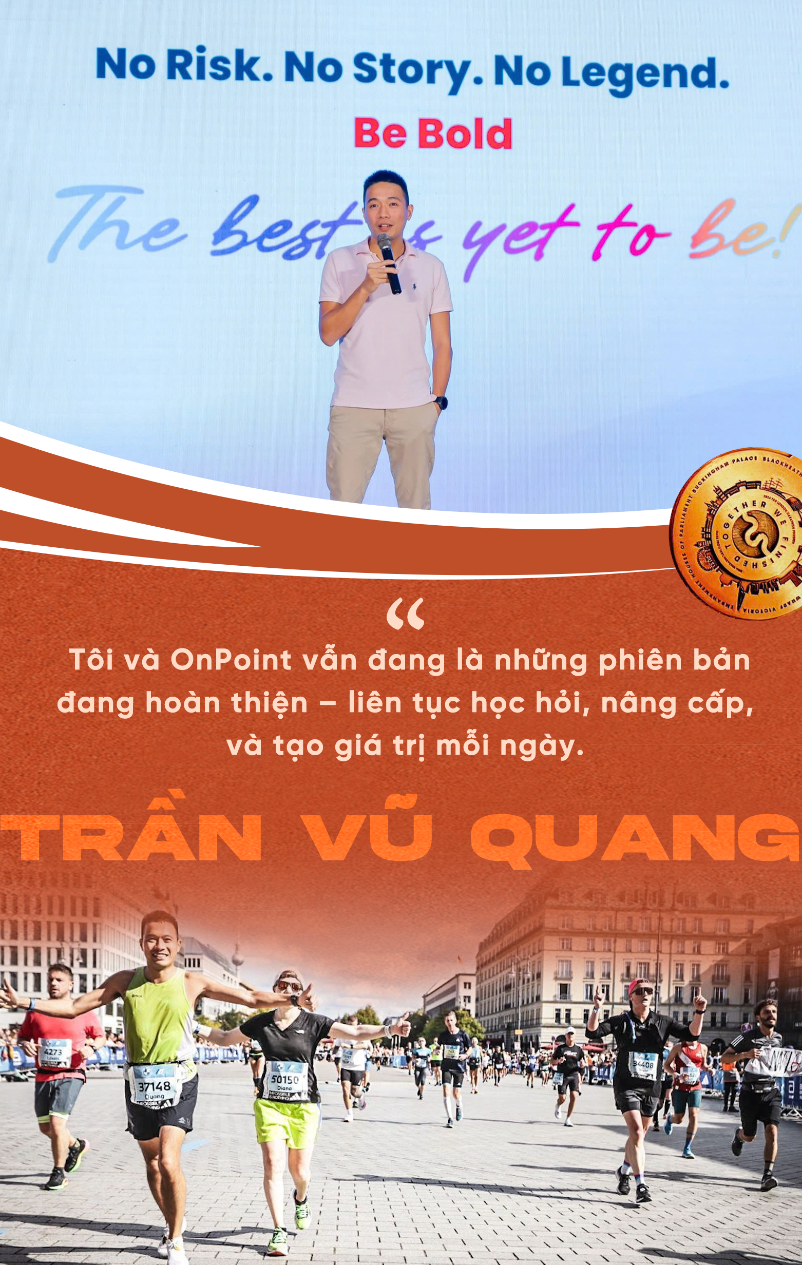 Chinh phục 6 giải marathon danh giá nhất hành tinh chỉ trong 19 tháng, CEO startup dịch vụ hỗ trợ TMĐT số 1 Việt Nam kể chuyện từng leo 100 tầng lầu để đổi lấy bài học triệu đô- Ảnh 6. Chinh phục 6 giải marathon danh giá nhất hành tinh chỉ trong 19 tháng, CEO startup dịch vụ hỗ trợ TMĐT số 1 Việt Nam kể chuyện từng leo 100 tầng lầu để đổi lấy bài học triệu đô- Ảnh 6.