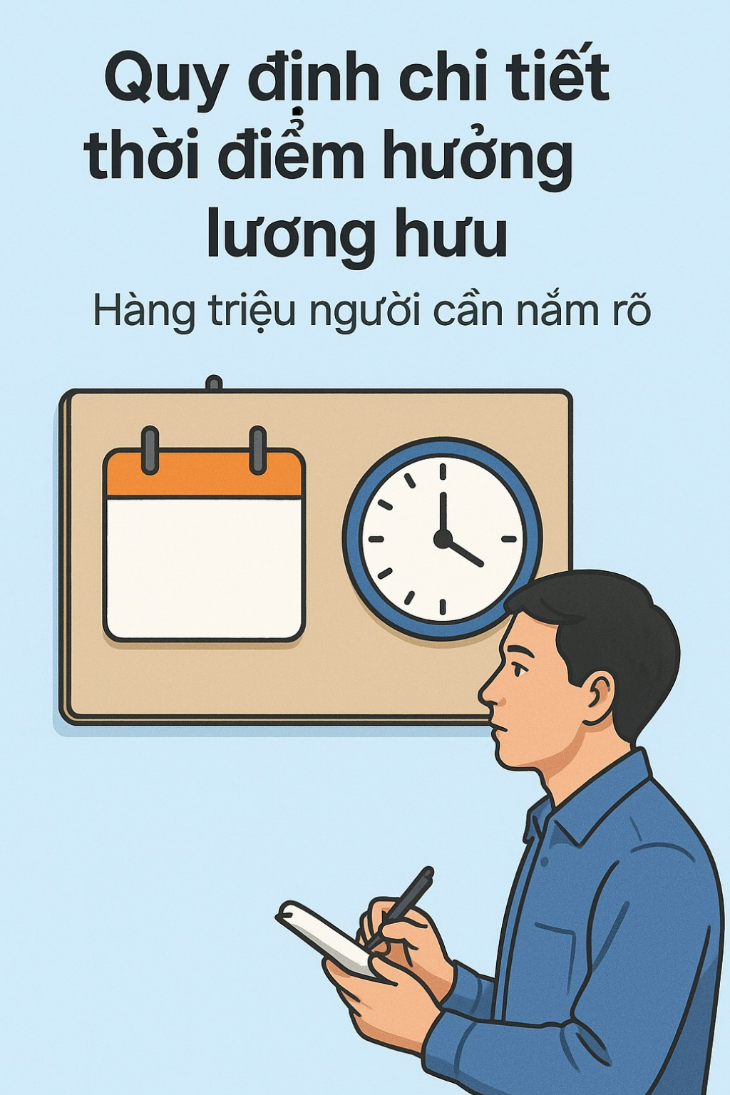 Quy định mới về thời điểm hưởng lương hưu từ tháng 7/2025, hàng triệu lao động cần nắm rõ- Ảnh 1.