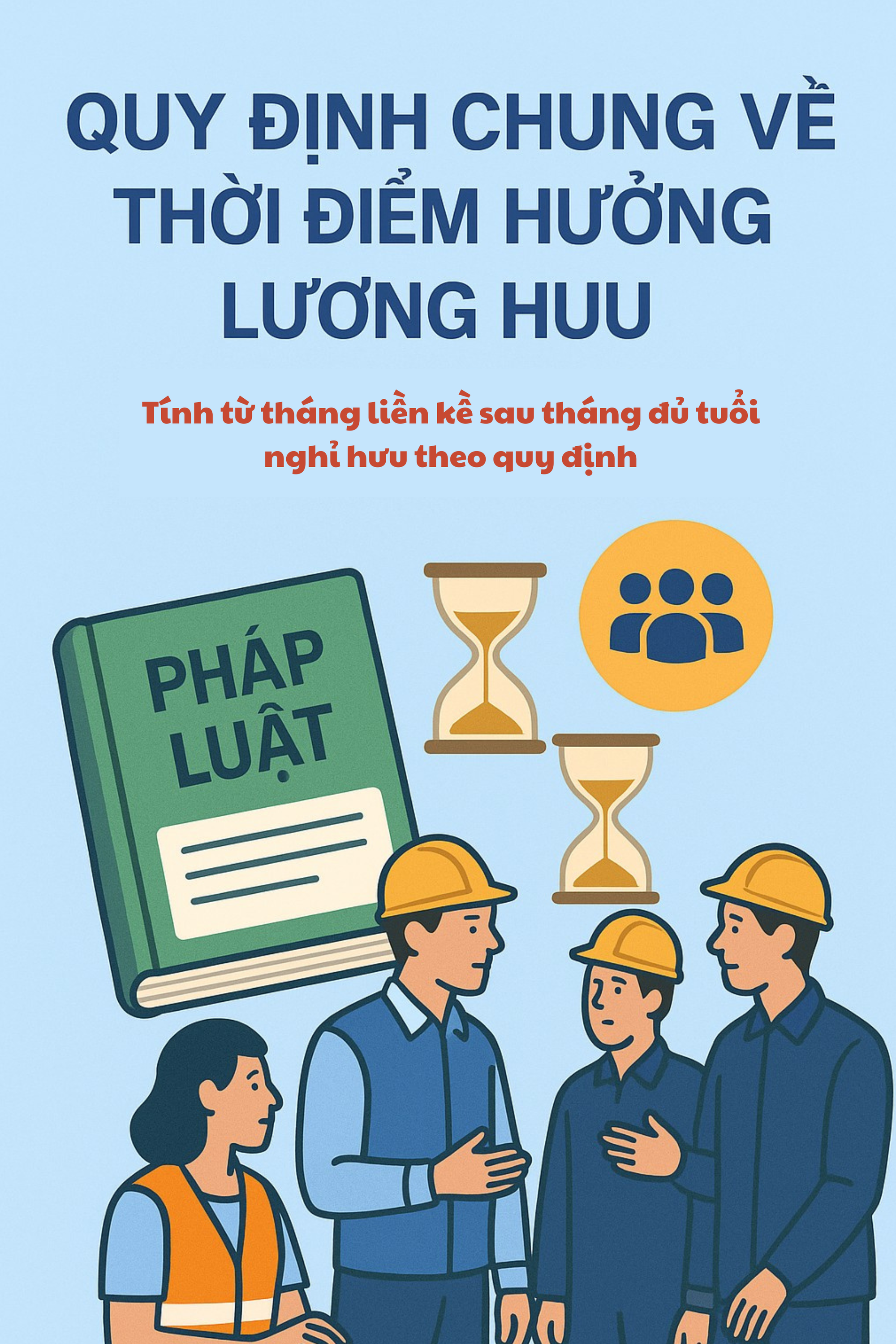 Quy định mới về thời điểm hưởng lương hưu từ tháng 7/2025, hàng triệu lao động cần nắm rõ- Ảnh 2.