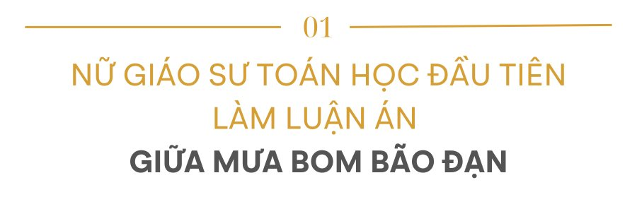 3 nữ Giáo sư toán học “quý hơn vàng ròng” của Việt Nam: 35 năm lịch sử mới lặp lại, đủ để thấy hành trình dài vượt ngàn chông gai- Ảnh 1.