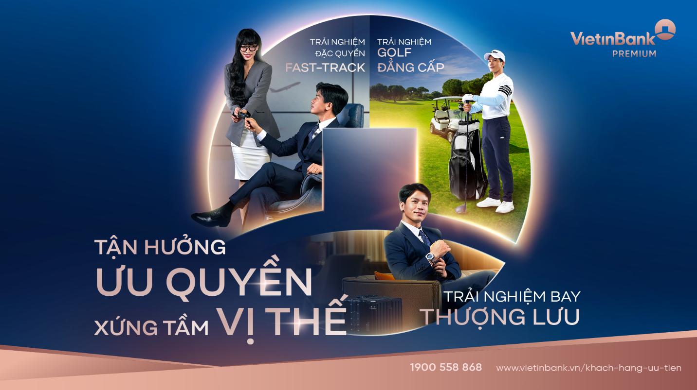 VietinBank Premium: nâng giá trị sống với những trải nghiệm xứng tầm- Ảnh 1. VietinBank Premium: nâng giá trị sống với những trải nghiệm xứng tầm- Ảnh 1.