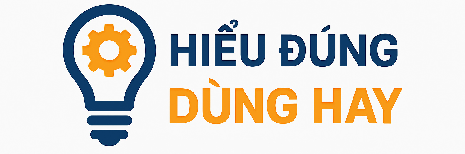 Hiểu đúng - Dùng hay
