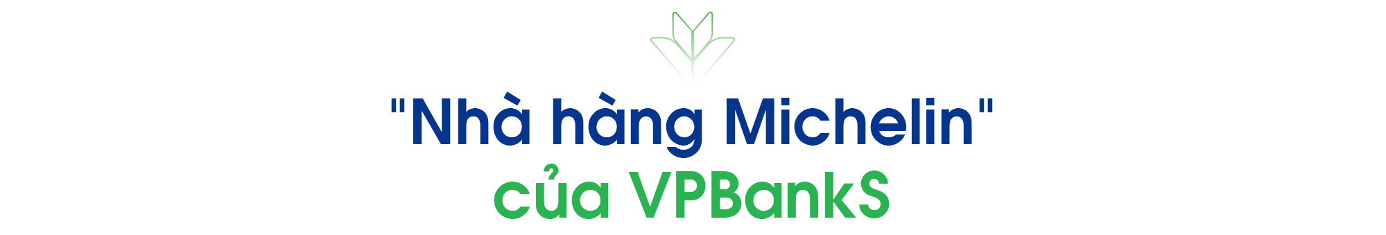 VPBankS xây một 'nhà hàng Michelin' nhà đầu tư chỉ việc chọn 'set menu' phù hợp- Ảnh 6.