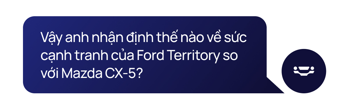 Ford Territory không đấu Mazda CX-5: ‘Khách biết mình cần gì và khách theo số đông là khác nhau’- Ảnh 31.