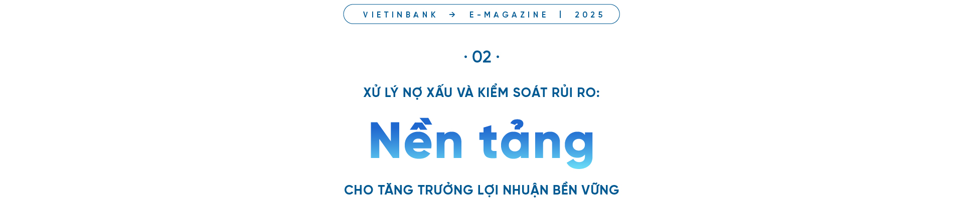 Những yếu tố giúp VietinBank trở thành "ngôi sao" sáng nhất quý II/2025- Ảnh 6. Những yếu tố giúp VietinBank trở thành "ngôi sao" sáng nhất quý II/2025- Ảnh 6.