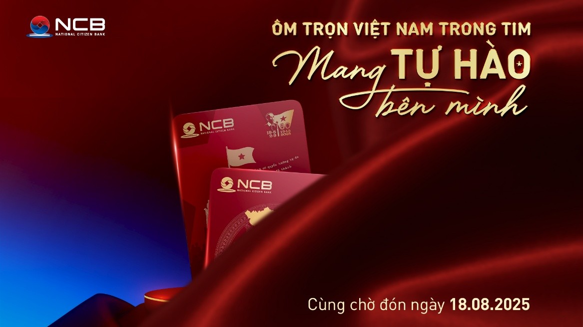 NCB ra mắt sản phẩm tiếp theo của dòng thẻ Tự hào trong tháng 8- Ảnh 2. NCB ra mắt sản phẩm tiếp theo của dòng thẻ Tự hào trong tháng 8- Ảnh 2.
