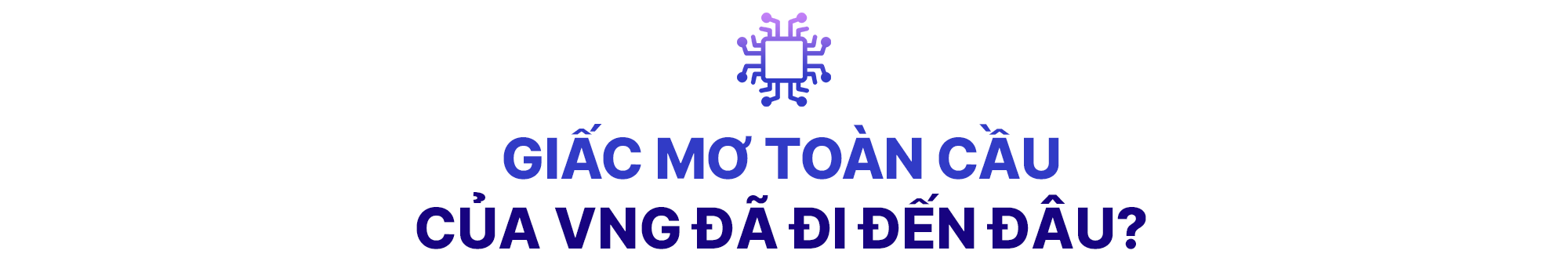 Phía sau giấc mơ công ty toàn cầu của Nhà sáng lập và Chủ tịch VNG- Ảnh 4. Phía sau giấc mơ công ty toàn cầu của Nhà sáng lập và Chủ tịch VNG- Ảnh 4.