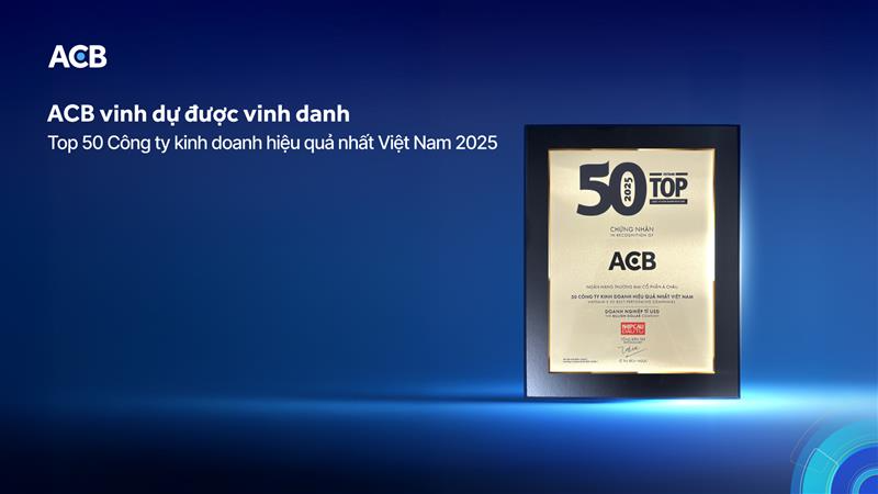 ACB được vinh danh trong bảng xếp hạng “50 công ty kinh doanh hiệu quả nhất Việt Nam”- Ảnh 1. ACB được vinh danh trong bảng xếp hạng “50 công ty kinh doanh hiệu quả nhất Việt Nam”- Ảnh 1.
