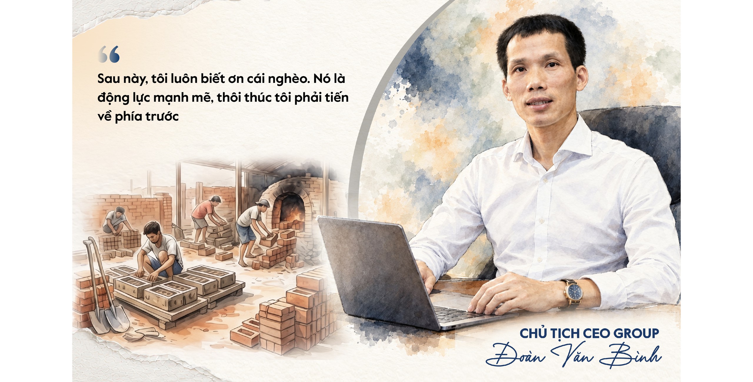 Chủ tịch CEO Group Đoàn Văn Bình: “Tôi biết ơn cái nghèo” - Ảnh 2.