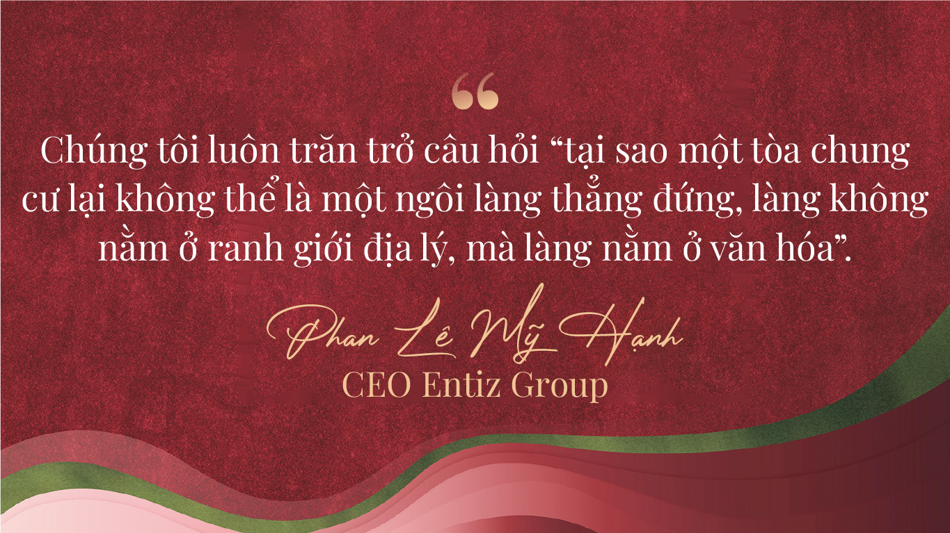 CEO Entiz Group Phan Lê Mỹ Hạnh: Sạt nghiệp sau nhiều lần khởi nghiệp, duyên nợ với quê hương và khát vọng “ngôi làng thẳng đứng” khi làm Nhà ở xã hội - Ảnh 8.